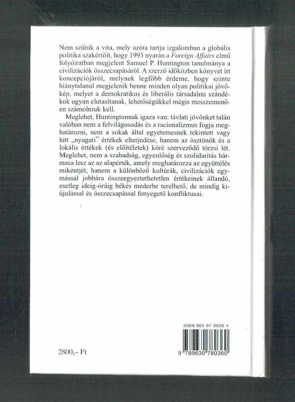 A civilizációk összecsapása és a világrend átalakulása Samuel P. Huntington A civilizációk összecsapása és a világrend átalakulása Samuel P. Huntington