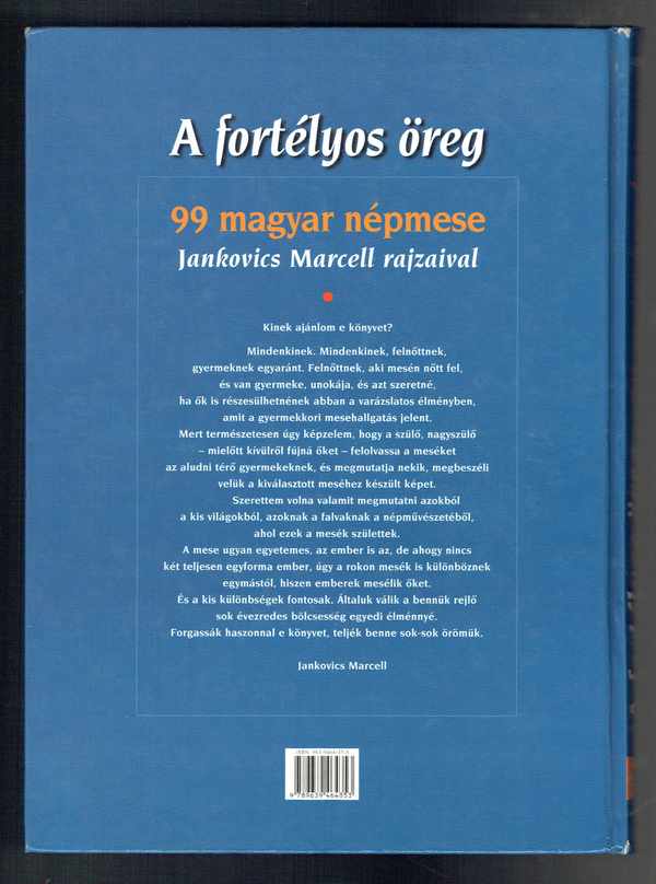 A fortélyos öreg - 99 magyar népmese      2. kiadás Jankovics Marcell illusztrációival Mezey Katalin 
