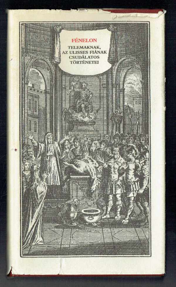 Telemaknak, az Ulisses fiának csudálatos történetei   Les Aventures de Télémaque Francois de Salignac de La Mothe-Fénelon