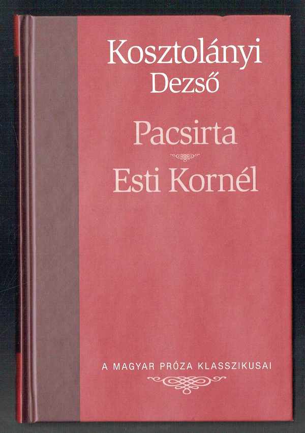 Pacsirta - Esti Kornél Kosztolányi Dezső  