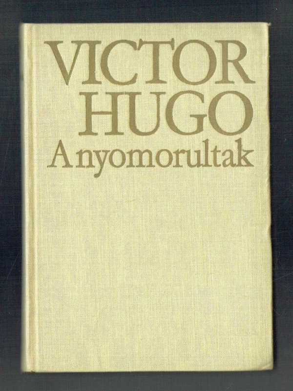 A nyomorultak 1-2.    A Világirodalom Klasszikusai Victor Hugo  