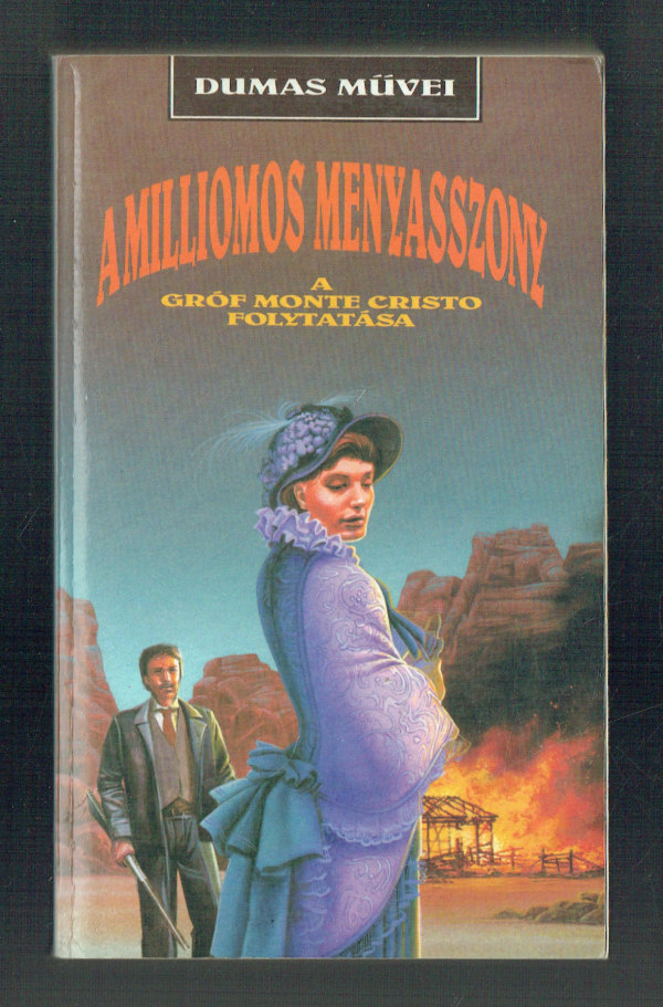 A milliomos menyasszony - A gróf Monte Cristo folytatása (Alexandre Dumas ötlete alapján) Adolf Mützelburg A milliomos menyasszony - A gróf Monte Cristo folytatása (Alexandre Dumas ötlete alapján) Adolf Mützelburg