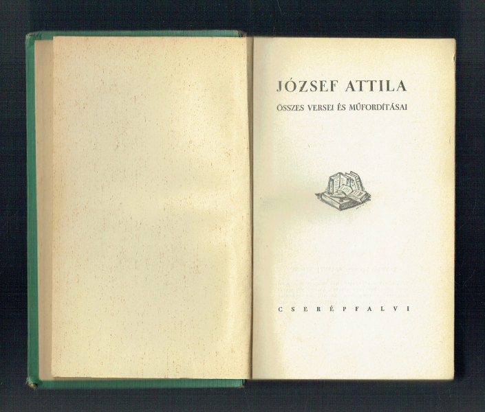 József Attila összes versei és műfordításai József Attila József Attila összes versei és műfordításai József Attila
