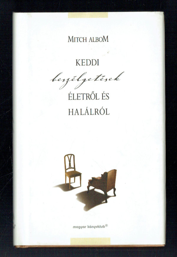 Keddi beszélgetések életről és halálról Mitch Albom