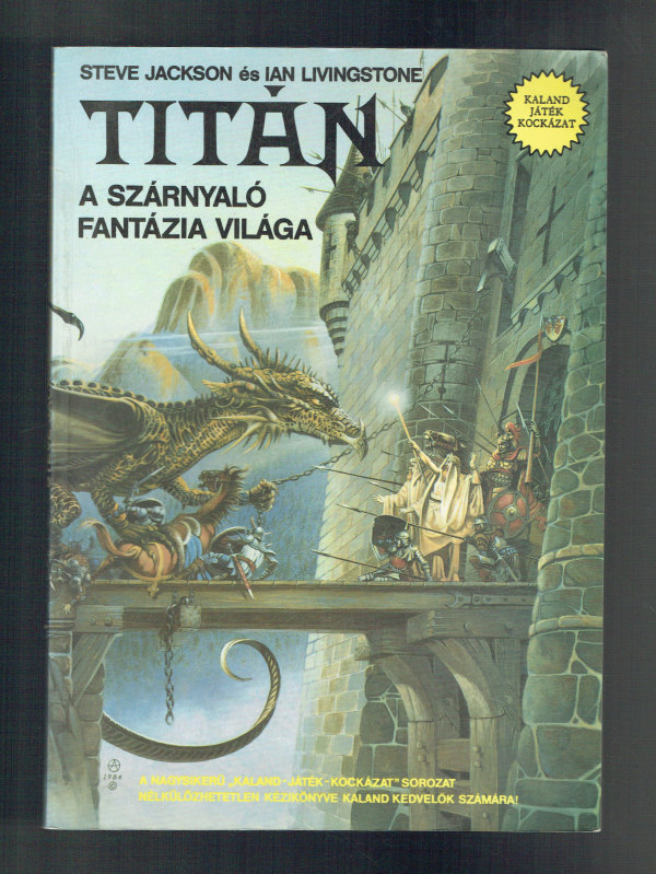 Titán  - A szárnyaló fantázia világa  Kaland-Játék-Kockázat Ian Livingstone, Steve Jackson  
