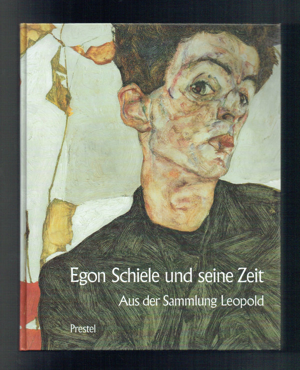 Egon Schiele und seine Zeit   Aus der Sammlung Leopold Harald Szeemann, Klaus Albrecht Schröder, patrick Werkner, Rudolf Leopold