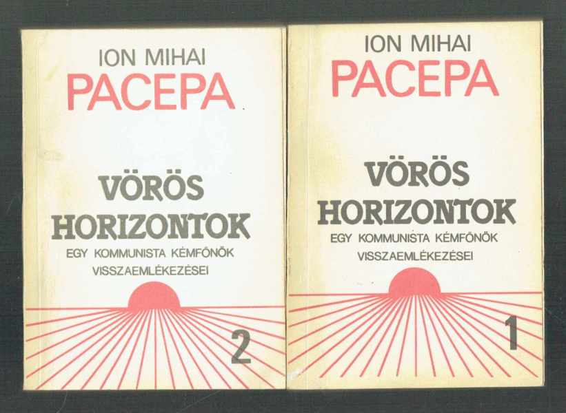 Vörös horizontok 1-2. Egy kommunista kémfőnök visszaemlékezései  I. kiadás ! Szamizdat Ion Mihai Pacepa  