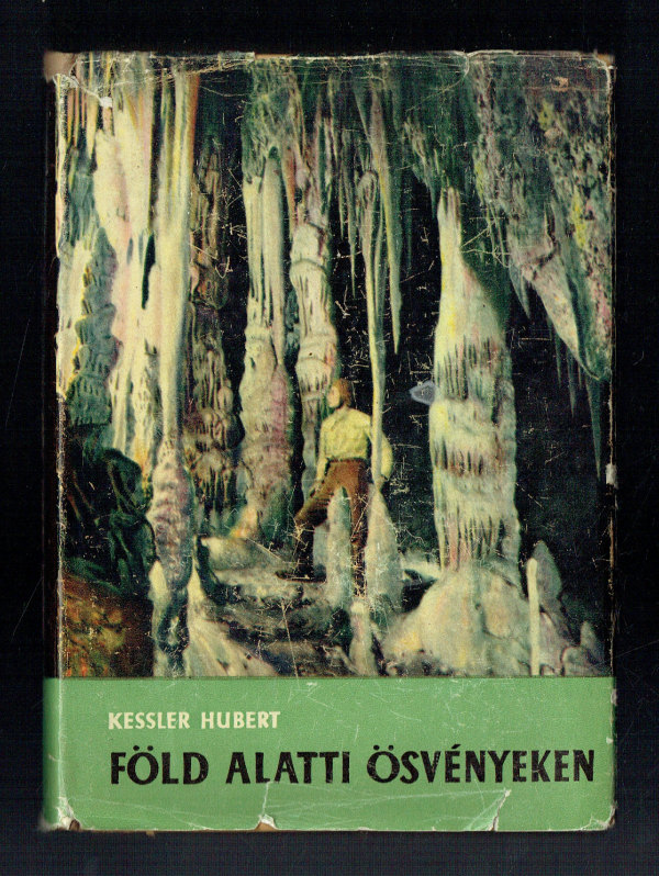 Föld alatti ösvényeken Kessler Hubert  