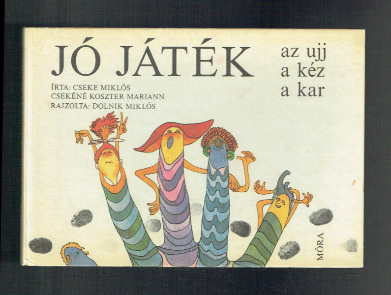 Jó játék az ujj a kéz a kar Cseke Miklós, Csekéné Koszter Mariann