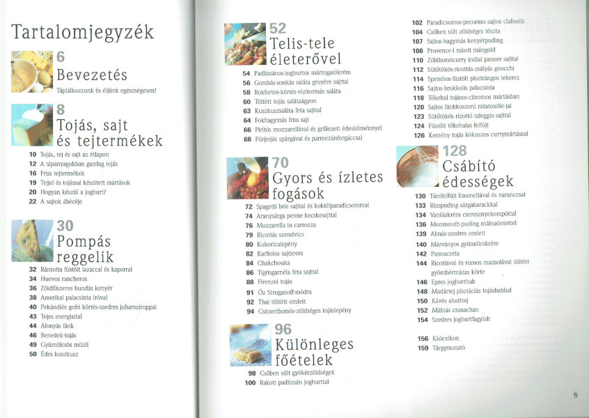 Tejben-sajtban Főszerepben a tejtermékek és a tojás Receptvarázs Tejben-sajtban Főszerepben a tejtermékek és a tojás Receptvarázs