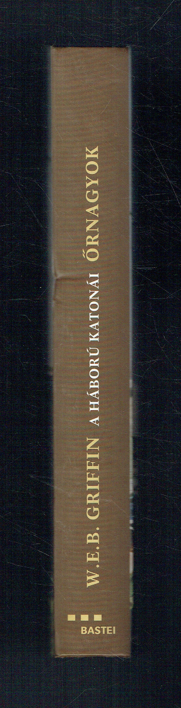 A háború katonái 3. - Őrnagyok W.E.B. Griffin A háború katonái 3. - Őrnagyok W.E.B. Griffin