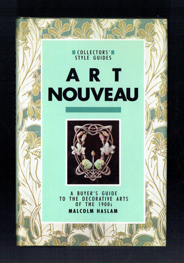 Art Nouveau - Collector's Style Guides Malcolm Haslam  