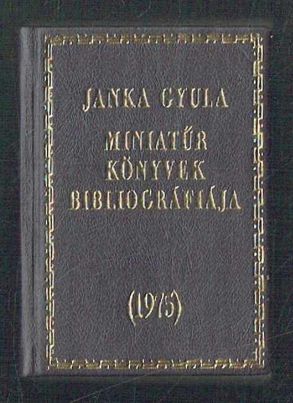 Miniatűr könyvek bibliográfiája 1975 MINIKÖNYV Janka Gyula  