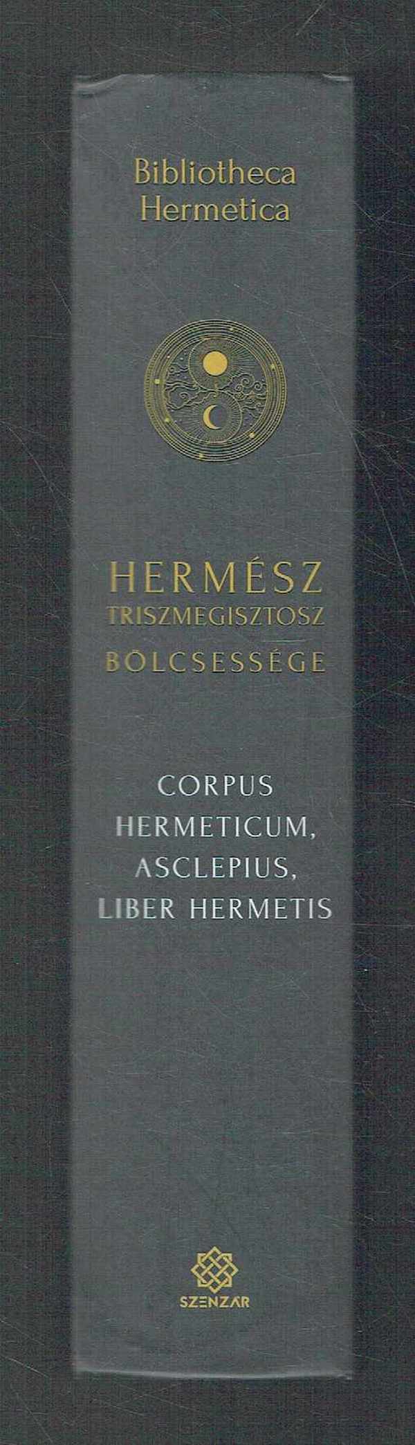Hermész Triszmegisztosz bölcsessége Hermész Triszmegisztosz Hermész Triszmegisztosz bölcsessége Hermész Triszmegisztosz