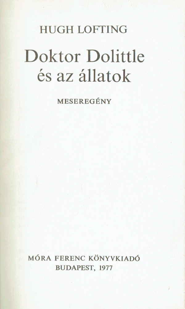 Doktor Dolittle és az állatok – Meseregény Hugh Lofting, Szecskó Tamás illusztrációival Doktor Dolittle és az állatok – Meseregény Hugh Lofting, Szecskó Tamás illusztrációival