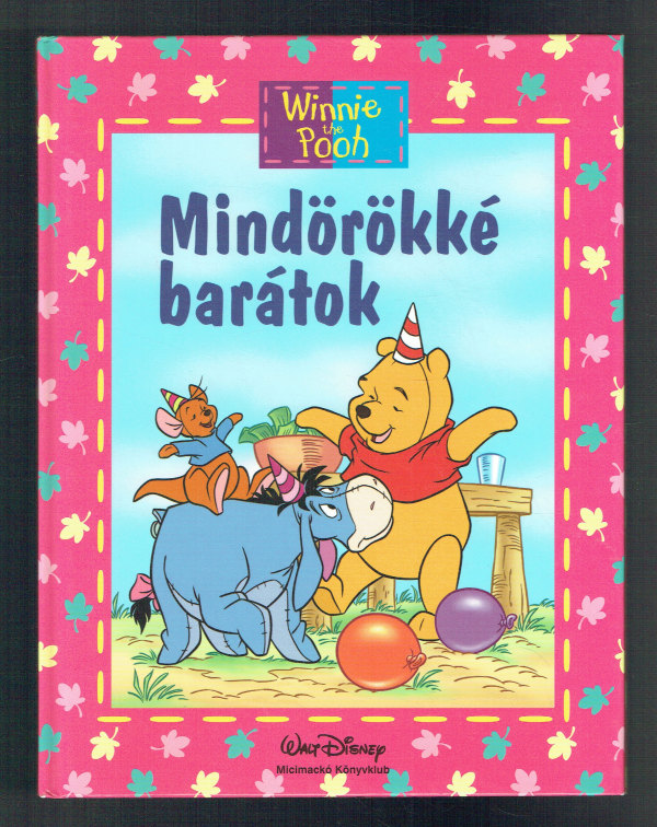 Winnie the Pooh – Micimackó – Mindörökké barátok   