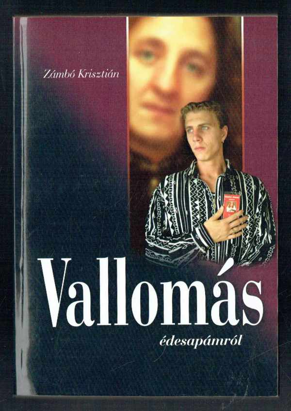 Vallomás édesapámról Zámbó Krisztián B. Molnár László