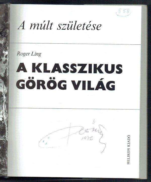 A klasszikus görög világ Roger Ling A klasszikus görög világ Roger Ling