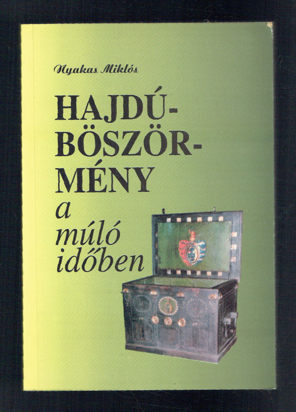 Hajdúböszörmény a múló időben Nyakas Miklós
