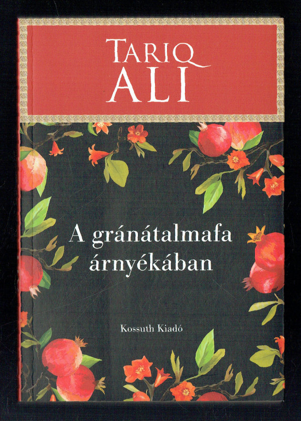 A gránátalmafa árnyékában Tariq Ali