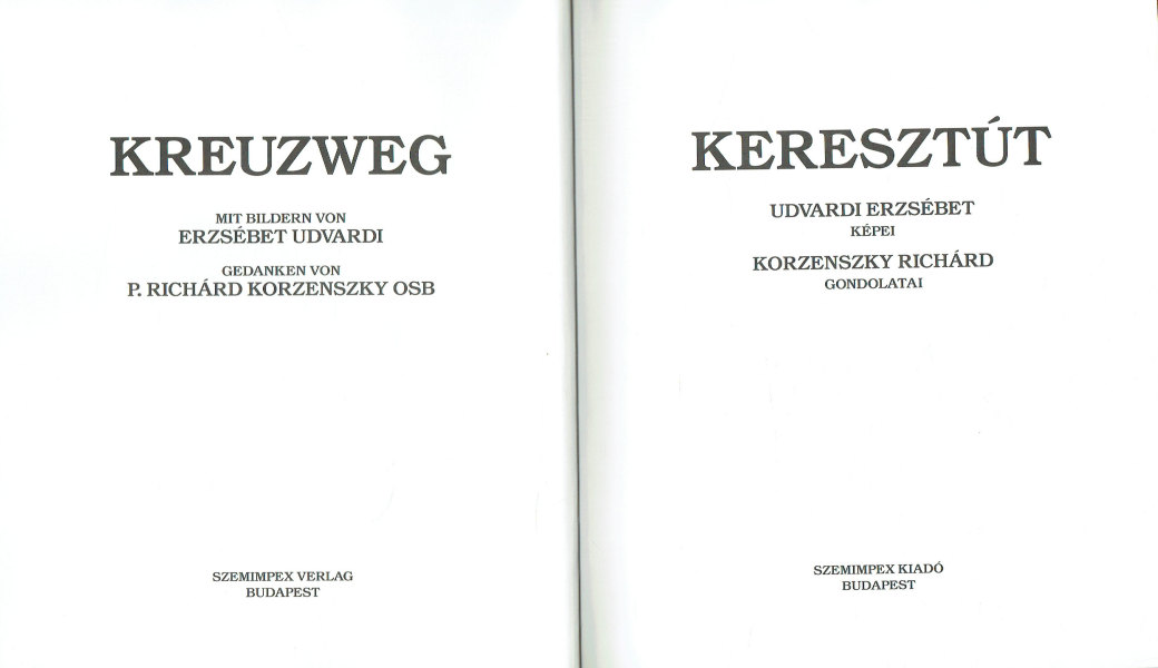 Keresztút – Kreuzweg Korzenszky Richard, Udvardi Erzsébet illusztrációi Keresztút – Kreuzweg Korzenszky Richard, Udvardi Erzsébet illusztrációi
