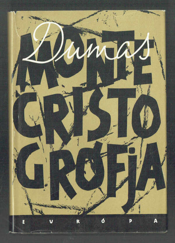 Monte Cristo grófja 1-3. Alexandre Dumas Monte Cristo grófja 1-3. Alexandre Dumas