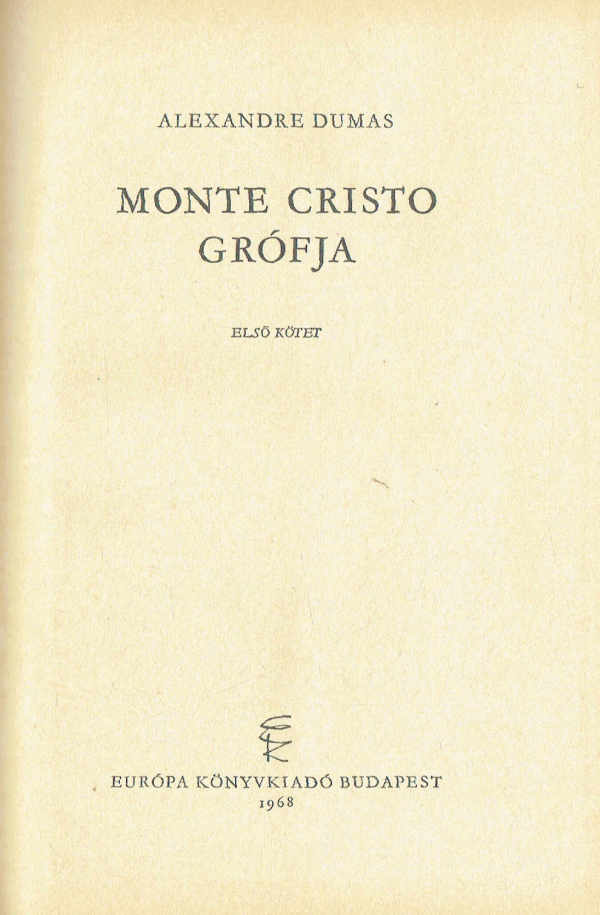 Monte Cristo grófja 1-3. Alexandre Dumas Monte Cristo grófja 1-3. Alexandre Dumas