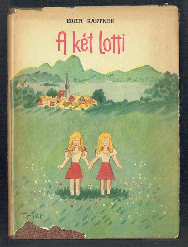 A két Lotti Erich Kästner, Walter Trier illusztrációival A két Lotti Erich Kästner, Walter Trier illusztrációival