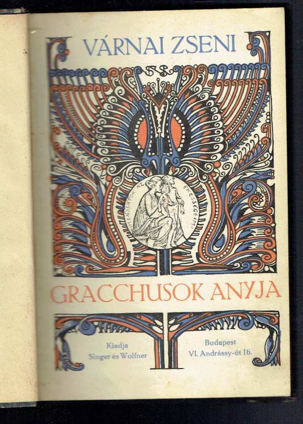 Gracchusok anyja – Várnai Zseni versei – Első kiadás! Várnai Zseni Gracchusok anyja – Várnai Zseni versei – Első kiadás! Várnai Zseni