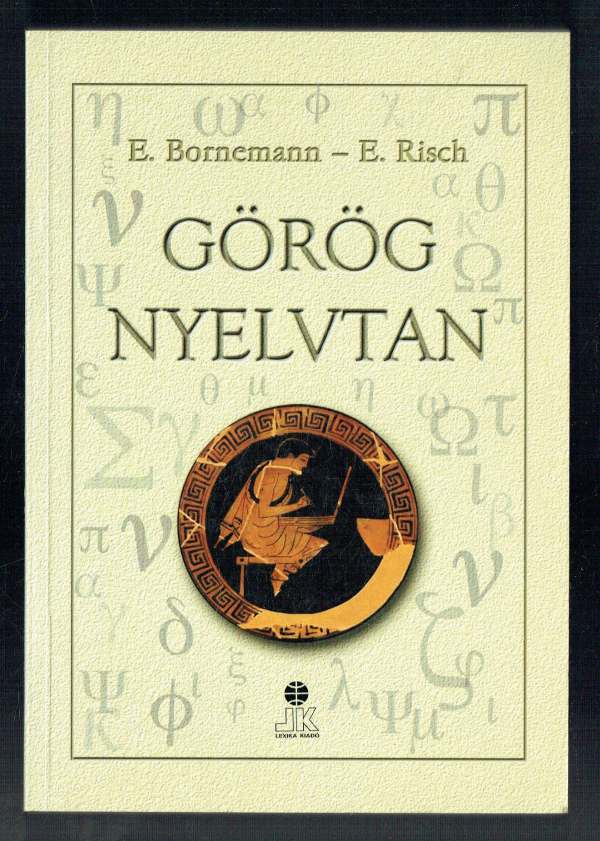 Görög nyelvtan E. Bornemann, E. Risch Görög nyelvtan E. Bornemann, E. Risch