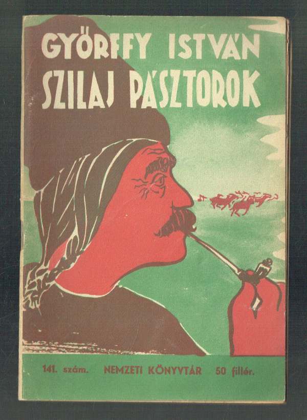 Szilaj pásztorok Győrffy István, Litkey György illusztrációival Szilaj pásztorok Győrffy István, Litkey György illusztrációival