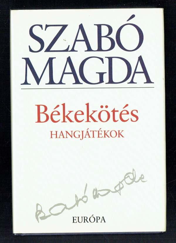 Békekötés - Hangjátékok Szabó Magda Békekötés - Hangjátékok Szabó Magda