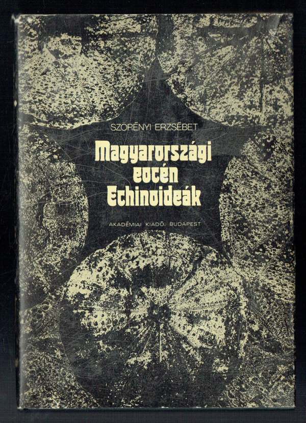 Magyarországi eocén echinoidák Szörényi Erzsébet Magyarországi eocén echinoidák Szörényi Erzsébet