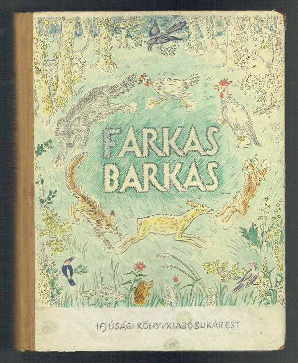 Farkas barkas - Magyar népmesék Gy. Szabó Béla és F. Ferenczy Júlia illusztrációival Faragó József Farkas barkas - Magyar népmesék Gy. Szabó Béla és F. Ferenczy Júlia illusztrációival Faragó József