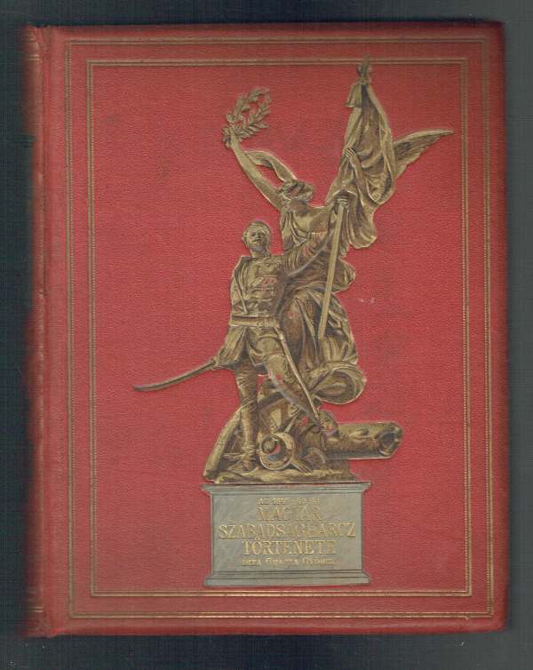 Az 1848-49-iki magyar szabadságharcz története I-V. Kötet Gracza György Az 1848-49-iki magyar szabadságharcz története I-V. Kötet Gracza György