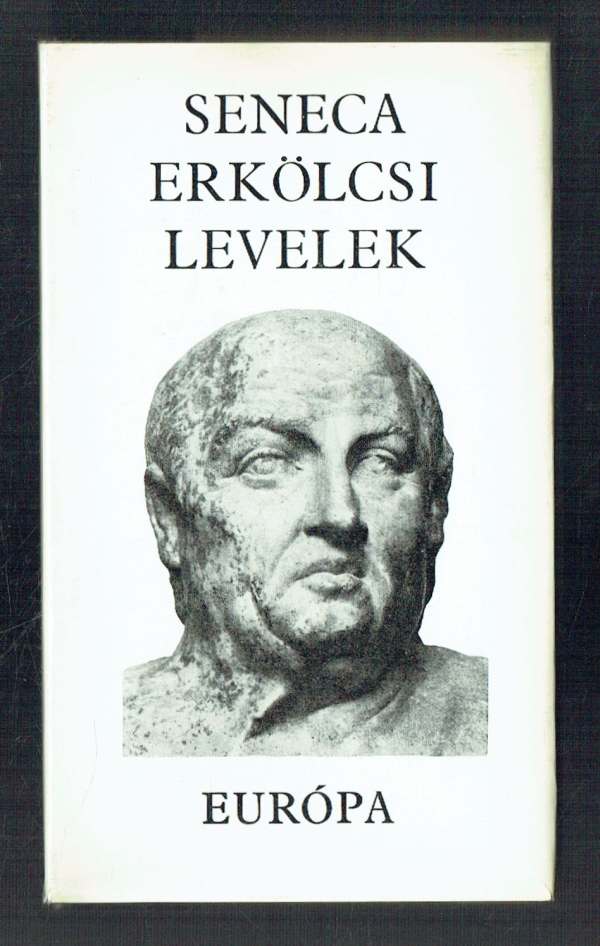 Erkölcsi levelek Seneca Erkölcsi levelek Seneca