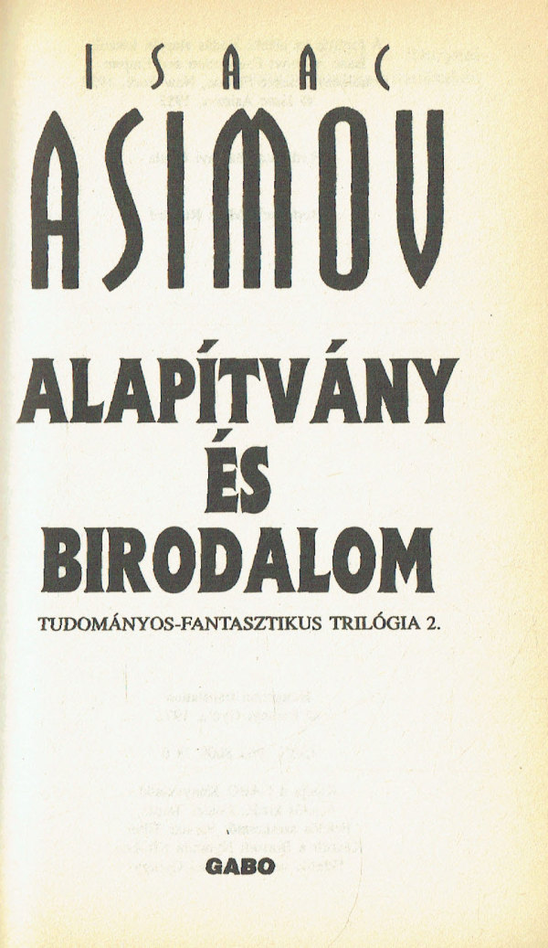 Alapítvány és Birodalom Isaac Asimov Alapítvány és Birodalom Isaac Asimov