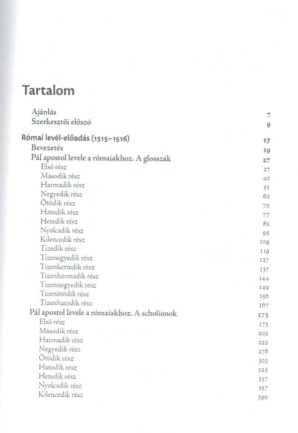 Luther válogatott művei 9. kötet A Római és a Galata levél magyarázata D. Luther Márton Luther válogatott művei 9. kötet A Római és a Galata levél magyarázata D. Luther Márton