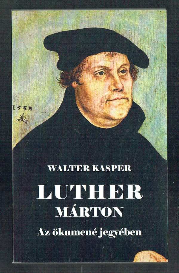 Luther Márton Walter Kasper Luther Márton Walter Kasper