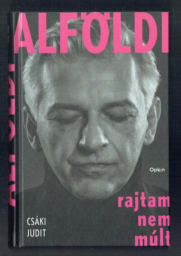 Alföldi – Rajtam nem múlt – DUPLA DEDIKÁCIÓVAL! Csáki Judit Alföldi – Rajtam nem múlt – DUPLA DEDIKÁCIÓVAL! Csáki Judit