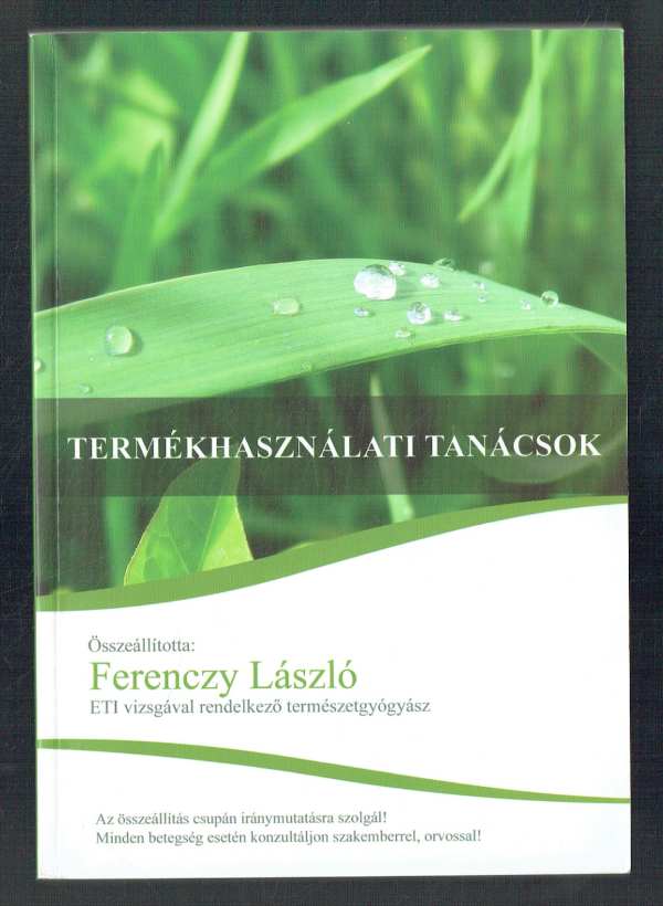 Termékhasználati tanácsok Ferenczy László Termékhasználati tanácsok Ferenczy László