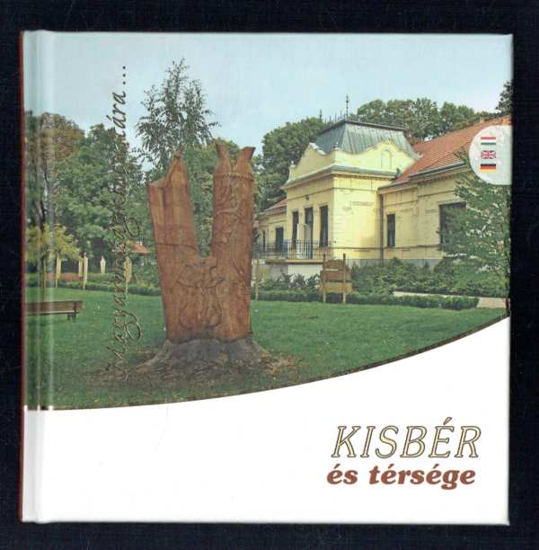 Kisbér és térsége Harmathné Friesz Andrea, Tálos Tibor Kisbér és térsége Harmathné Friesz Andrea, Tálos Tibor