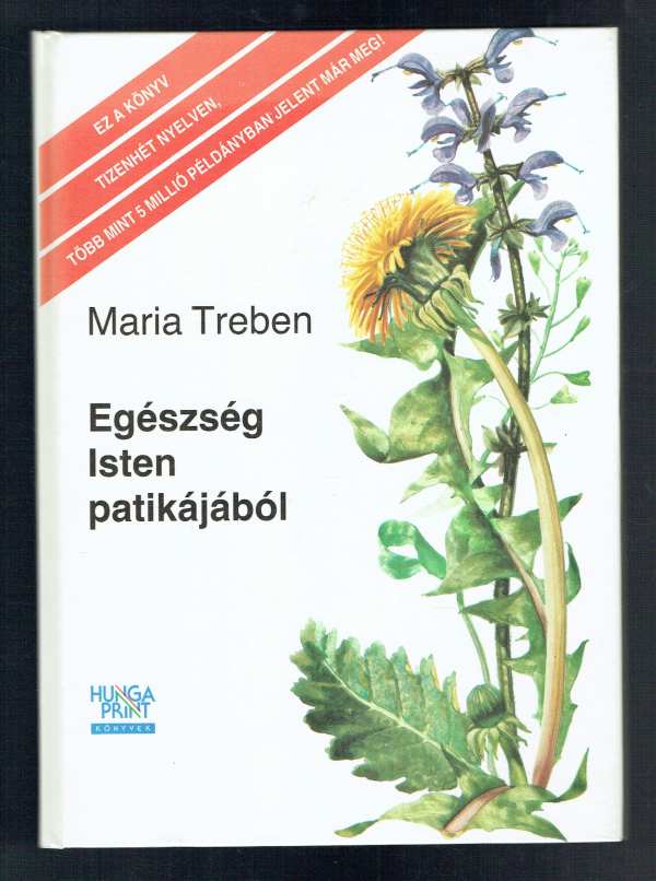 Egészség Isten patikájából Maria Treben Egészség Isten patikájából Maria Treben