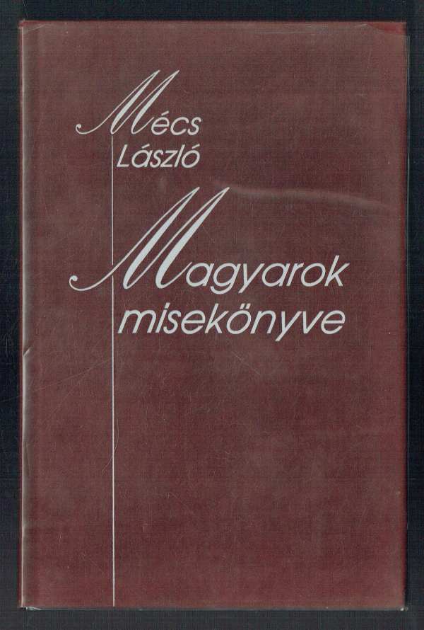 Magyarok misekönyve Mécs László, Somos Miklós illusztrációival Magyarok misekönyve Mécs László, Somos Miklós illusztrációival