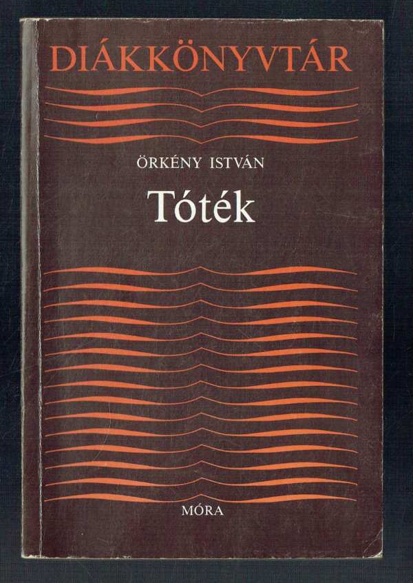 Tóték Örkény István Tóték Örkény István