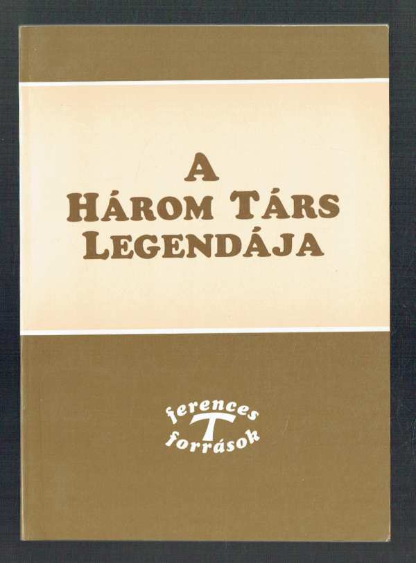 A Három Társ Legendája A Három Társ Legendája