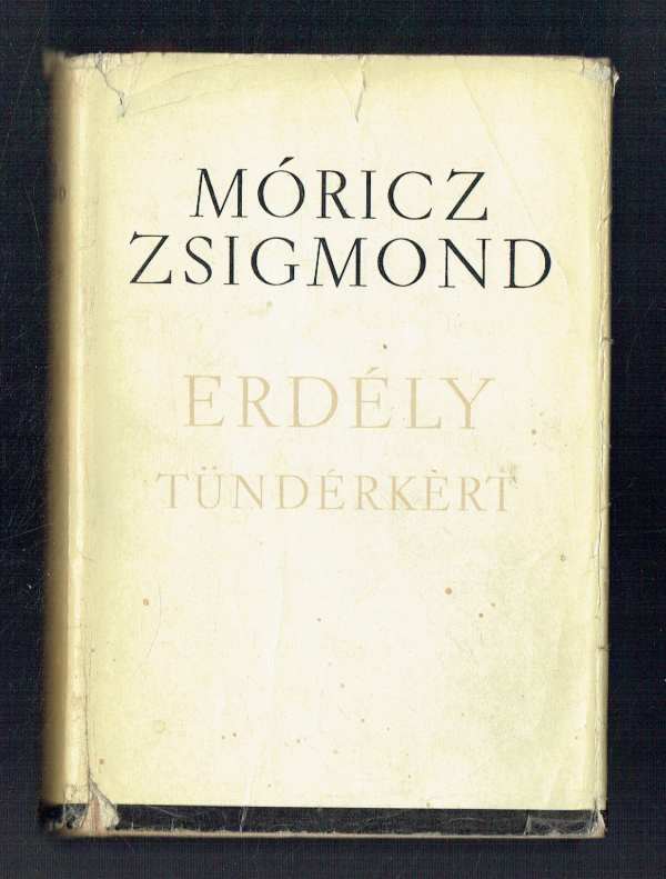 Erdély trilógia I-III. Kötet Móricz Zsigmond Erdély trilógia I-III. Kötet Móricz Zsigmond
