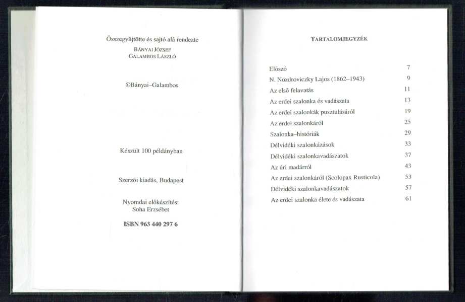 Szalonka-históriák - DEDIKÁLT N. Nozdroviczky Lajos Bányai József, Galambos László Szalonka-históriák - DEDIKÁLT N. Nozdroviczky Lajos Bányai József, Galambos László
