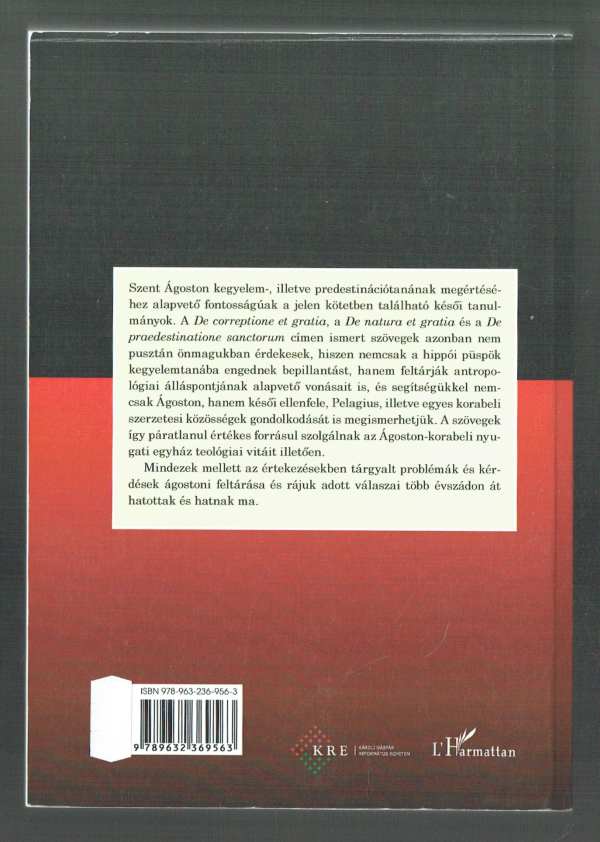 Írások a kegyelemről és az eleve elrendelésről Szent Ágoston Hamvas Endre Írások a kegyelemről és az eleve elrendelésről Szent Ágoston Hamvas Endre
