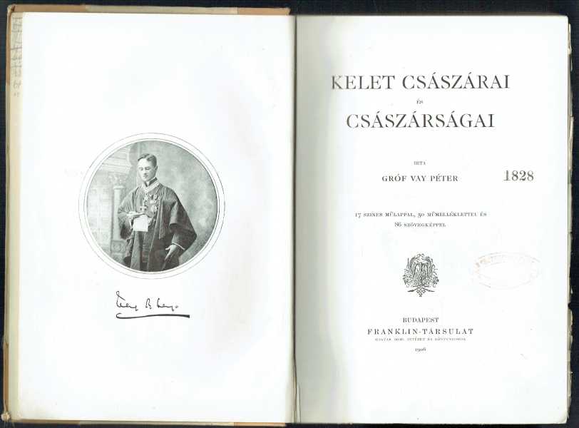 Kelet császárai és császárságai Gróf Vay Péter Kelet császárai és császárságai Gróf Vay Péter